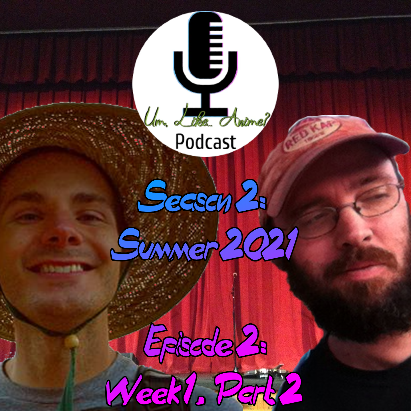 Season 2: Episode 2: Summer 2021 – Week 1, Part 2