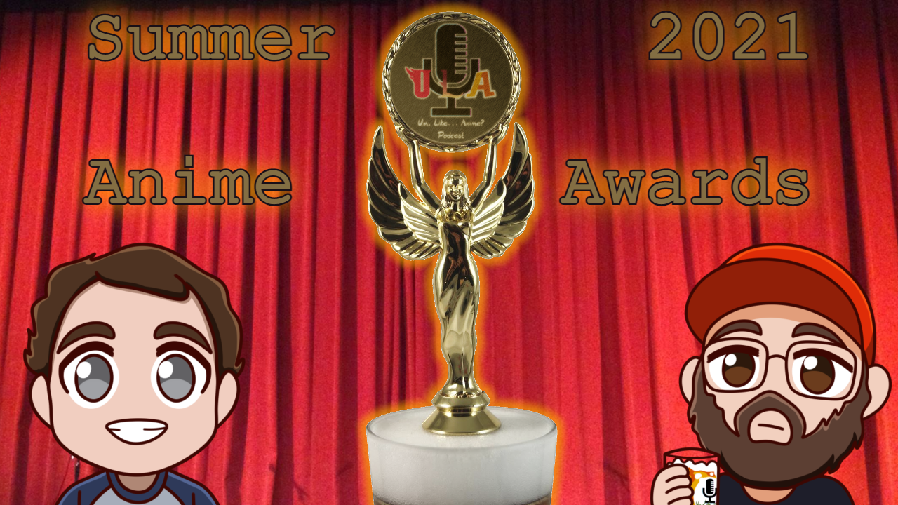 Season 3: Episode 4: Summer 2021 Anime Awards!!